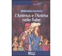 Libri Franz Marie-Louise von - L' Animus E L'anima Nelle Fiabe