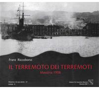 Libri Franz Riccobono - Il Terremoto Dei Terremoti. Messina 1908. Ediz. Illustra