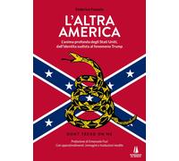 L' altra America. L'anima profonda degli Stati Uniti, dall'identità sudista al fenomeno Trump