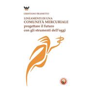 Libri Frassetto Cristiano - Lineamenti Di Una Comunita Mercuriale. Progettare Il