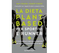 Libri Frazier Matt / Cheeke Robert / Holtzman Rachel - La Dieta Plant-Based Per