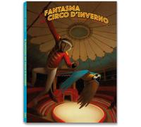 Libri Fred Bernard - Il Fantasma Del Circo D'inverno. Ediz. A Colori