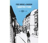Libri Fred Vargas / Baudoin - I Quattro Fiumi