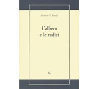 Libri Freda Franco G. - L' Albero E Le Radici