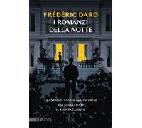 Libri Frédéric Dard - I Romanzi Della Notte. I Bastardi Vanno All'inferno-Gli Sc