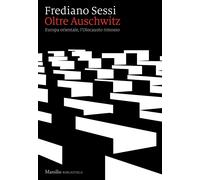Libri Frediano Sessi - Oltre Auschwitz. Europa Orientale, L'olocausto Rimosso
