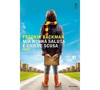 Libri Fredrik Backman - Mia Nonna Saluta E Chiede Scusa