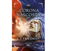 Libri Friedman C.S. - La Corona Nascosta. La Trilogia Del Sole Nero #03