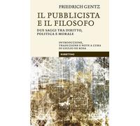 Libri Friedrich Gentz - Il Pubblicista E Il Filosofo. Due Saggi Tra Diritto, Pol