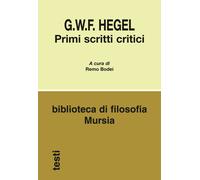 Libri Friedrich Hegel - Primi scritti critici - 2014