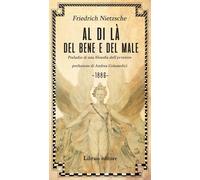 Libri Friedrich Nietzsche - Al Di La Del Bene E Del Male. Preludio Di Una Filoso