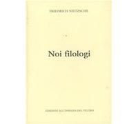 Libri Friedrich Nietzsche - Noi Filologi