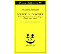 Scritti su Wagner – Richard Wagner a Bayreuth, Il caso Wagner, Nietzsche contra Wagner