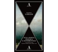 Libri Friedrich Schiller - Sulla Poesia Ingenua E Sentimentale