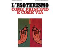 Libri Frithjof Schuon - L' Esoterismo Come Principio E Come Via