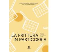 Libri Frittura In Pasticceria. Manuale Completo Tra Scienza E Arte (La)