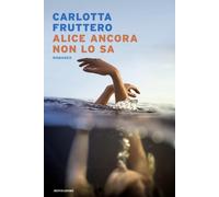 Libri Fruttero Carlotta - Alice Ancora Non Lo Sa