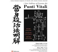 L' arte sublime ed estrema dei punti vitali