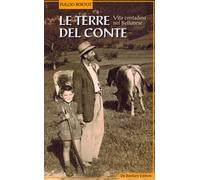 Libri Fulcio Bortot - Le Terre Del Conte. Vita Contadina Nel Bellunese