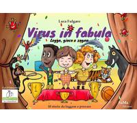 Libri Fulgaro Luca - Virus In Fabula. Leggo, Gioco, Sogno
