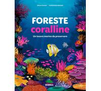 Foreste coralline. Ediz. a colori