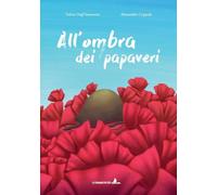 Libri Fulvia Degl'Innocenti, Alessandro Coppola - All'Ombra Dei Papaveri