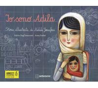 Libri Fulvia Degl'Innocenti - Io Sono Adila. La Storia Illustrata Di Malala Yous