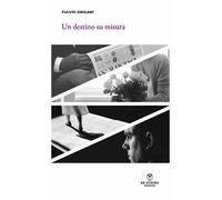 Libri Fulvio Drigani - Un Destino Su Misura