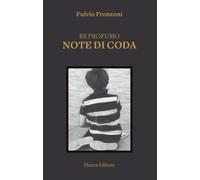Libri Fulvio Fronzoni - Re Profumo. Note Di Coda