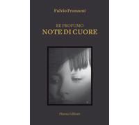 Libri Fulvio Fronzoni - Re Profumo. Note Di Cuore