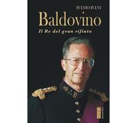 Baldovino. Il re del gran rifiuto