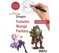 Libri Fumetto, Manga, Fantasy. Esercizi. L'arte Del Disegno