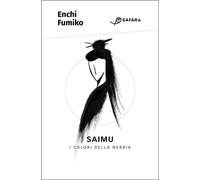 Libri Fumiko Enchi - Saimu. I Colori Della Nebbia