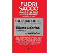 Libri Fuori Sacco. Quando Era Bello Essere Giornalisti