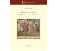 Libri Furio Brugnolo - Dai Siciliani A Petrarca. Studi Sulla Poesia Italiana Del