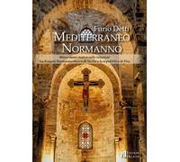 Libri Furio Detti - Mediterraneo Normanno. Breve Sunto Storico Sulle Relazioni F