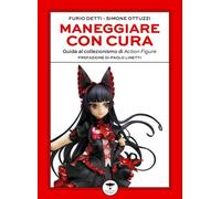 Libri Furio Detti / Ottuzzi Simone - Maneggiare Con Cura. Guida Al Collezionismo