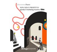 Libri Fusco Giovanna - Non Solo Profitto. Quando Il Marketing Incontra L'etica