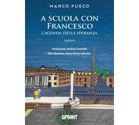 Libri Fusco Marco - A Scuola Con Francesco. L'agenda Della Speranza