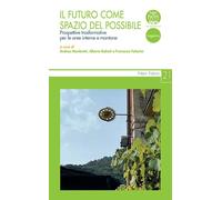 Libri Futuro Come Spazio Del Possibile. Prospettive Trasformative Per Le Aree In
