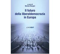 Il futuro della liberaldemocrazia in Europa