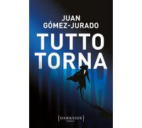 Libri GÃ³mez Jurado Juan - Tutto Torna