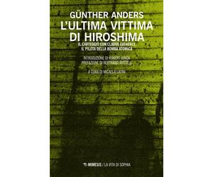 Libri GÃ¼nther Anders - L' Ultima Vittima Di Hiroshima. Il Carteggio Con Claude