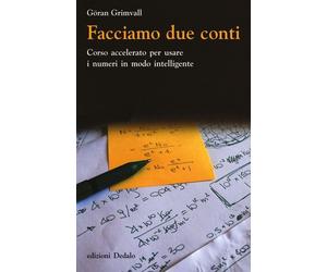 Libri GÃ¶ran Grimvall - Facciamo Due Conti. Corso Accelerato Per Usare I Numeri