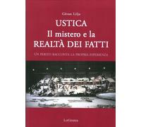 Libri GÃ¶ran Lilja - Ustica. Il Mistero E La Realta Dei Fatti. Un Perito Raccont