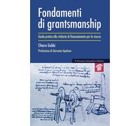 Libri Gabbi Chiara - Fondamenti Di Grantsmanship. Guida Pratica Alle Richieste D