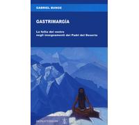 Libri Gabriel Bunge - Gastrimargia. La Follia Del Ventre Negli Insegnamenti Dei