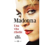 Libri Gabriel Mary - Madonna. Una Vita Ribelle. Ediz. Illustrata