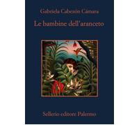 Libri Gabriela Cabezón Cámara - Le bambine dell’aranceto - 2026