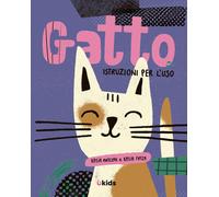 Libri Antczak Kasia - Gatto. Istruzioni Per L'uso. Ediz. Illustrata